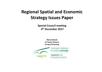 Regional Spatial and Economic  Strategy Issues Paper  Special Council meeting 4 th December 2017