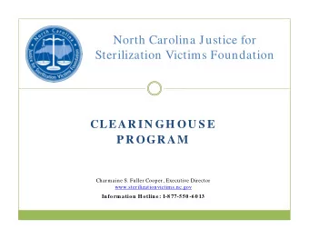 North Carolina Justice for  Sterilization Victims Foundation  CLEAR IN GH OU S E  P R OGR AM