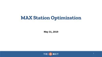 MAX Station Optimization  May 31, 2019  1  Long a critique of MAX  Has there been any discussion