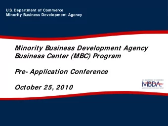 Minority Business Development Agency  Business Center (MBC) Program  Pre- Application Conference