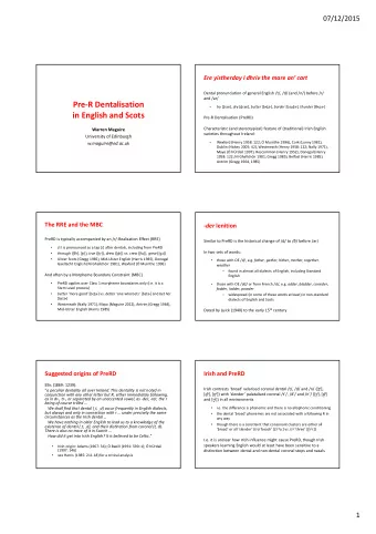 Pre-R Dentalisation try [tae], dry [dae], butter [bt], border [bd], thunder