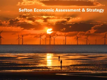 Sefton Economic Assessment &amp; Strategy  Simon Hooton  Critical Strategy  Objectives  What We