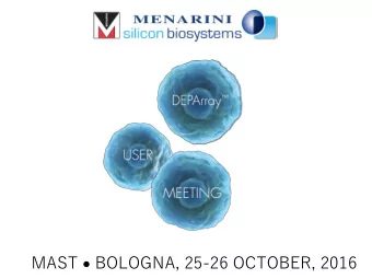 MAST  BOLOGNA, 25-26 OCTOBER, 2016 DEPArray User Meeting  HER2 expression  and amplification