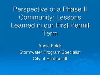 Perspective of a Phase II  Community: Lessons  Learned in our First Permit  Term  Annie Folck