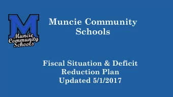 Schools  Fiscal Situation &amp; Deficit  Reduction Plan  Updated 5/1/2017  Scope of MCS September