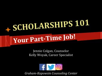 SCHOLARSHIPS 101  !  b  o  J  e  m  i  T  -  t  r  a  P  r  u  o  Y  Jennie Colgan, Counselor
