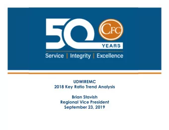 UDWIREMC  2018 Key Ratio Trend Analysis  Brian Stavish  Regional Vice President  September 23, 2019