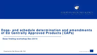 Dose- and schedule determ ination and am endm ents  of EU Centrally Approved Products ( CAPs)  Dose