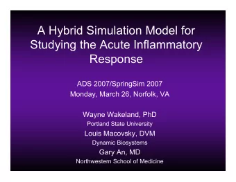 A Hybrid Simulation Model for  Studying the Acute Inflammatory  Response  ADS 2007/SpringSim 2007