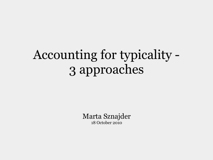 accounting for typicality 3 approaches