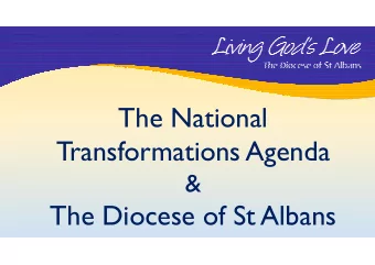 The National  Transformations Agenda  &amp;  The Diocese of St Albans  TransformationsThe Good