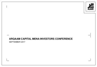 ARQAAM CAPITAL MENA INVESTORS CONFERENCE  SEPTEMBER 2017  DISCLAIMER  This disclaimer governs the