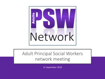 Adult Principal Social Workers  network meeting  11 September 2019  Newham 2018 Adult Social Care