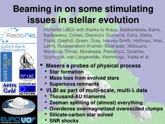 Beaming in on some stimulating  issues in stellar evolution  Richards (JBO) with thanks to Araya,