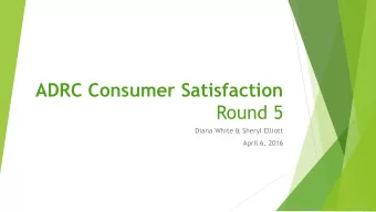 Round 5  Diana White &amp; Sheryl Elliott  April 6, 2016 Background   PSU &amp; ADRC partnership