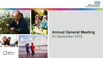 Annual General Meeting  25 September 2018  Mike Maguire  Chief Officer  NHS West Lancashire CCG