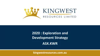 2020 : Exploration and  Development Strategy  ASX.KWR  Disclaimer  FOR CONSIDERATION This