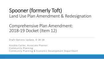 Spoo  ooner (  (for  ormerly T  y Toft)  Land Use Plan Amendment &amp; Redesignation  Comprehensive