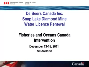 De Beers Canada Inc.  Snap Lake Diamond Mine  Water Licence Renewal  Fisheries and Oceans Canada