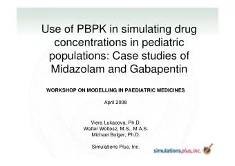 Use of PBPK in simulating drug  concentrations in pediatric  populations: Case studies of