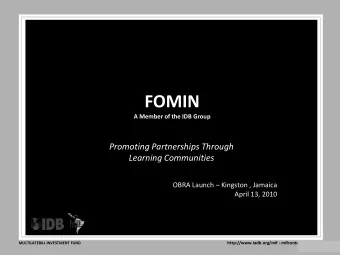 FOMIN  A Member of the IDB Group  Promoting Partnerships Through  Learning Communities OBRA Launch