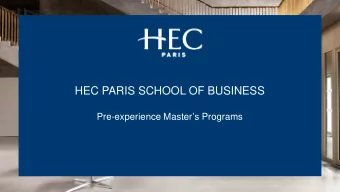 HEC PARIS SCHOOL OF BUSINESS  Pre-experience Masters Programs  WHAT IS HEC PARIS?  PHD PROGRAM