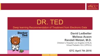 DR. TED  Deep learning Recommendation of Treatment from Electronic Data  David Ledbetter  Melissa
