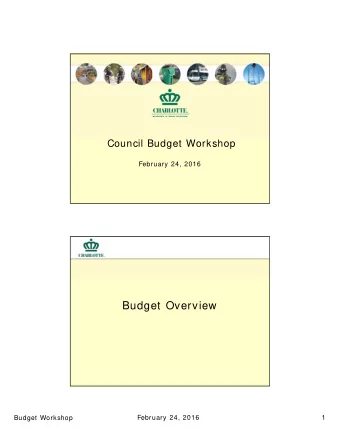 Budget Overview  Budget Workshop  February 24, 2016  1  Budget Overview  General Fund Base