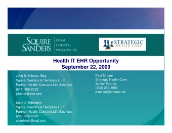 Health IT EHR Opportunity  September 22, 2009  Paul M. Lee  John M. Kirsner, Esq.  Strategic Health