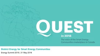 District Energy for Smart Energy Communities  Energy Summit 2018 | 31 May 2018  AGENDA  1.  Smart