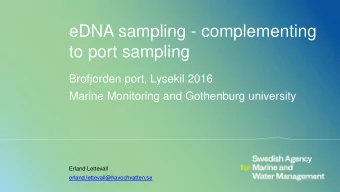 eDNA sampling - complementing  to port sampling  Brofjorden port, Lysekil 2016  Marine Monitoring