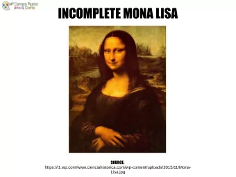 INCOMPLETE MONA LISA  SOURCE: