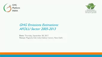 GHG Emissions Estimations:  AFOLU Sector 2005-2013 Date: Thursday, September 28, 2017  Date Venue: