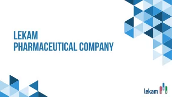 LEKAM  PHARMACEUTICAL COMPANY  LEKAM is one of the fastest growing  pharmaceutical companies in