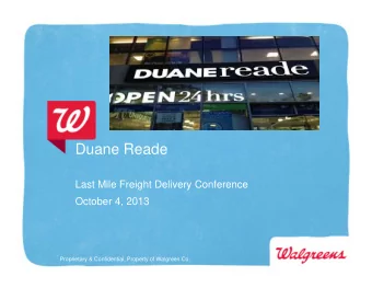 Duane Reade  Last Mile Freight Delivery Conference  October 4, 2013  Proprietary &amp;