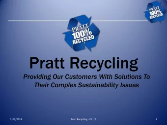 Pratt Recycling  Providing Our Customers With Solutions To  Their Complex Sustainability Issues