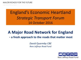 Englands Economic Heartland Strategic Transport Forum  14 October 2016  A Major Road Network for