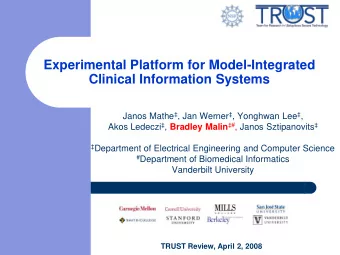 Experimental Platform for Model-Integrated  Clinical Information Systems Janos Mathe  , Jan