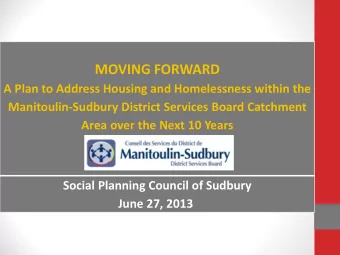MOVING FORWARD  A Plan to Address Housing and Homelessness within the  Manitoulin-Sudbury District