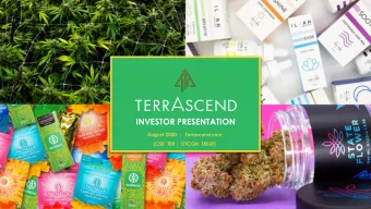 INVESTOR PRESENTATION August 2020  |  T errascend.com  (CSE: TER | OTCQX: TRSSF)  (CSE: TER |