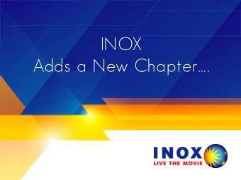 INOX  Adds a New Chapter.  INDIAS FA  VOURITE MULTIPLEX BRAND INOX  a dive  iversif  ifie