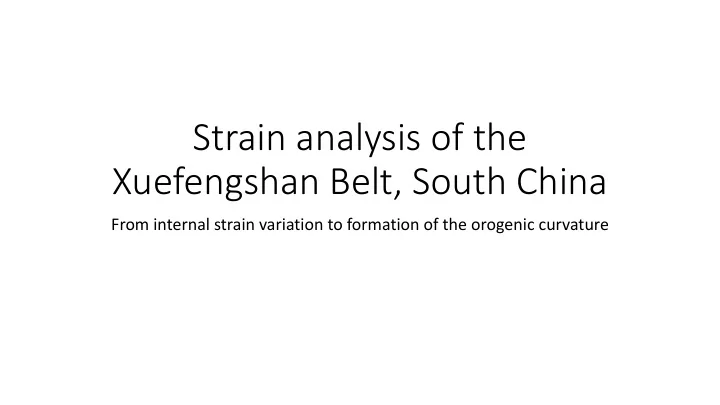 strain analysis of the xuefengshan belt south china
