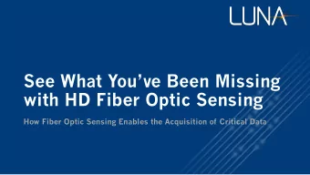 with HD Fiber Optic Sensing  How Fiber Optic Sensing Enables the Acquisition of Critical Data