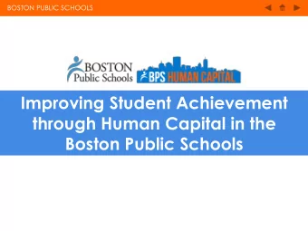 Improving Student Achievement  through Human Capital in the Boston Public Schools BOSTON PUBLIC