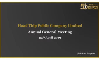 Haad Thip Public Company Limited  Annual General Meeting 24 th April 2019  (S31 Hotel, Bangkok)