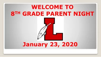 8 TH GRADE PARENT NIGHT  January 23, 2020  WELCOME  REMARKS  Mr. Cattani  Principal  Camp Lenape
