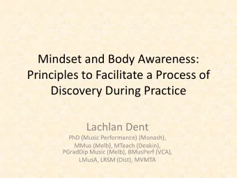 Mindset and Body Awareness:  Principles to Facilitate a Process of  Discovery During Practice