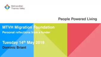 Tuesday 14 th May 2019  Dominic Briant  Foundation Strategy 2017 - 2020  Re-focussed grant