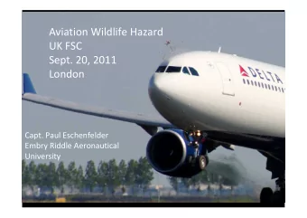 Aviation Wildlife Hazard  UK FSC  Sept. 20, 2011  London  Capt. Paul Eschenfelder  Embry Riddle
