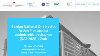 Action Plan against  antimicrobial resistance  (NAP-AMR): Draft  Thursday 14/11/2019  Joke Wuyts